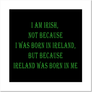 Ireland was born in me Posters and Art